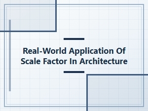 Engineering Reality: Scale Factor Applications in Modern Architecture