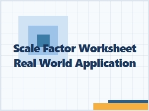 Applying Scale Factor to Real-World Problems