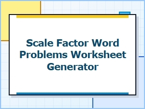 Generate Custom Scale Factor Word Problems Worksheet